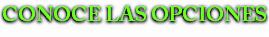 CONOCE LAS OPCIONES